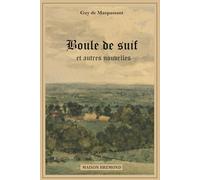 Boule de suif et autres nouvelles (Illustré)