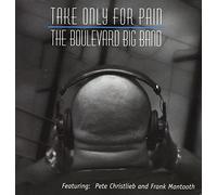 Boulevard Big Band - Take Only For Pain