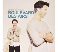 Boulevard Des Airs - Je Me Dis Que Toi Aussi