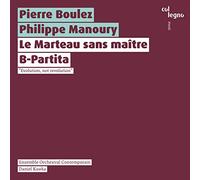 Pierre Boulez Pierre Boulez/Philippe Manoury: Le Marteau Sans Maître/B-Part (CD)