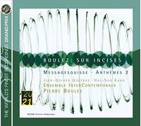 Boulez P. - Sur Incises/Messagesquisse/Anthemes 2