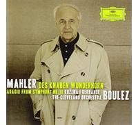 Boulez/the Cleveland Orchestra - Mahler: des Knaben Wunderhorn