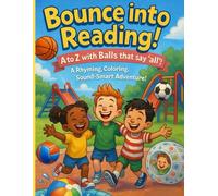 Bounce Into Reading!: A to Z with Balls That Say 'All'!