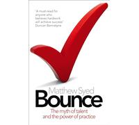 Bounce: The Myth of Talent and the Power of Practice [Lingua inglese]: A Sunday Times bestselling exploration of neuroscience, psychology, and athletic achievement
