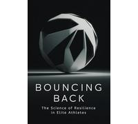 Bouncing Back: The Science of Resilience in Elite Athletes