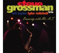 Bouncing with Mr A.T. by Steve Grossman Trio / Art Taylor / Tyler Michell (2011-07-19)