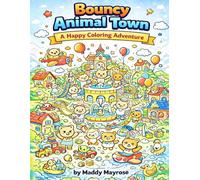 Bouncy Animal Town: A Happy Coloring Adventure