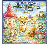 Bouncy Bimble's Giant Mushroom Village: A Fun Colouring, Tracing, Counting & Puzzle Activity Book for Kids Ages 4-9