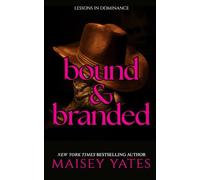 Bound and Branded: A Spicy Western Enemies to Lovers Romance