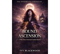 Bound Ascension: A Why Choose Paranormal Academy Romance (The Nethervane Chronicles Book 5)