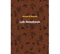 Bound & Beyond Laboratory Notebook