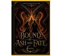 Bound by Ash and Fate