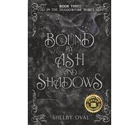 Bound by Ash and Shadows: Book Three in the Shadowfire Series