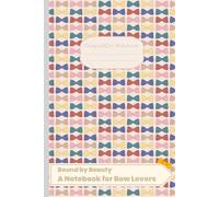 Bound by Beauty: A Notebook for Bow Lovers: Chic & Elegant color - 6inch x 9inch Soft Cover Notebook - 100 Pages