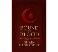 Bound by Blood: A Dark Vampire Fantasy Book Four