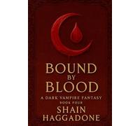 Bound by Blood: A Dark Vampire Fantasy Book Four