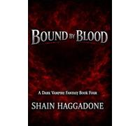 Bound by Blood: A Dark Vampire Fantasy Book Four: 4