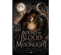 Bound by Blood and Moonlight: Shadows of the Moon Throne