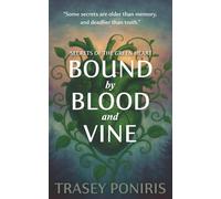 Bound By Blood And Vine: Secrets Of the Green Heart: 1