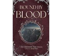 Bound by Blood: Sapphic Vampire Romantasy (Die Grenzen von Calla 2)