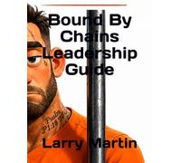 Bound By Chains Leadership Guide