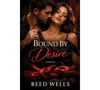 Bound By Desire: A Novel