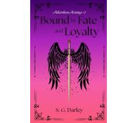 Bound by Fate and Loyalty: Altarhion Arising #1