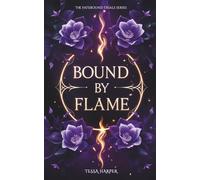 Bound By Flame: Book 1 of The Fatebound Trials series. A Why Choose Dark Academia Romantasy