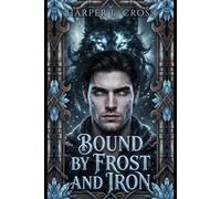 Bound by Frost and Iron: A Romantasy Thriller