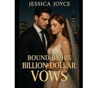 Bound by His Billion-Dollar Vows: A Contract Marriage Romance Full of Secrets, Passion, and Unexpected Love