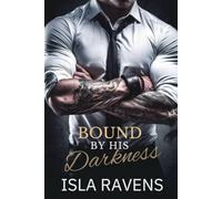 BOUND BY HIS DARKNESS: A Dark Mafia MM Romance