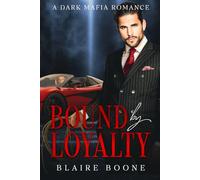 Bound by Loyalty: A Dark Mafia Enemies to Lovers Romance