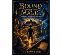 Bound by Magic: The summer that changed everything. B&W