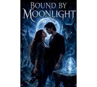 Bound by Moonlight: 9