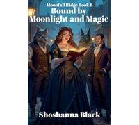 Bound by Moonlight and Magic: 1