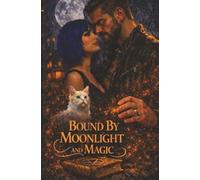 Bound By Moonlight and Magic