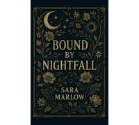 Bound by Nightfall: Book Two in the Moonbound Oath Trilogy