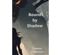 Bound by Shadow