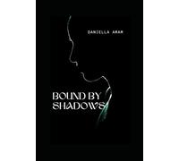 BOUND BY SHADOWS