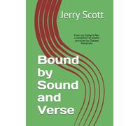 Bound by Sound and Verse: From my Father's Pen: a collection of poems compiled by Chelsea Alexander