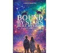 Bound by Stars, Built by Light Navigating the Constellations of Destiny