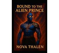 Bound by the Alien Prince | Book 2 of 9 in The Starlit Mates Universe | Alien Romance: A Royal Fated-Mates Alien Romance