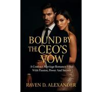 BOUND BY THE CEO'S VOW: A Contract Marriage Romance Filled With Passion, Power And secrets