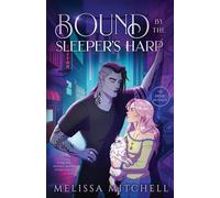 Bound by the Sleeper's Harp: A Spicy Urban Romantasy: 1