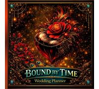 Bound by Time: A Steampunk Wedding Planner for Organized Planning & Timeless Romance