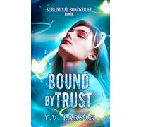 Bound by Trust: A Why-Choose Omegaverse