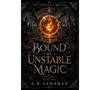 Bound by Unstable Magic: A Dark Magical Academy Rivals Romance: 1