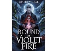 Bound by Violet Fire: A Dark Romantasy of Fated Mates, Forbidden Magic, and a Vampire Bond