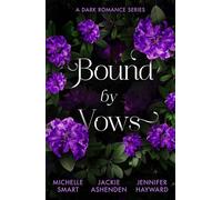 Bound By Vows: A Dark Romance Series: Three spicy dark romances perfect for fans of billionaires and marriages of convenience in 2025!