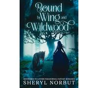 Bound by Wing and Wildwood: A Paranormal Fantasy Romance Novel